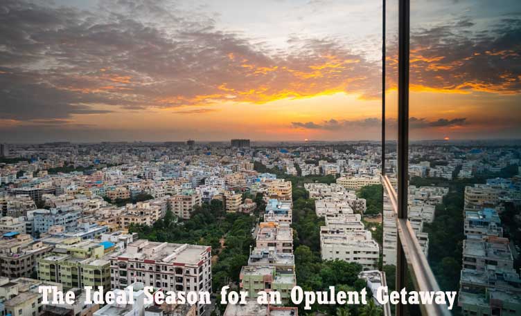 The Ideal Season for an Opulent Getaway