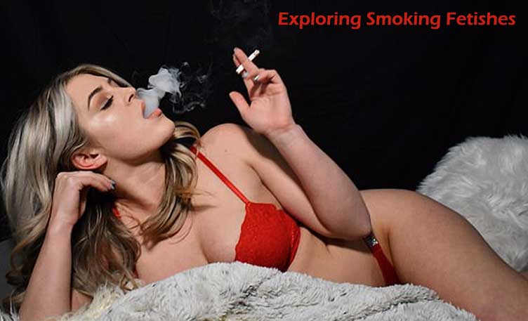 Exploring Smoking Fetishes